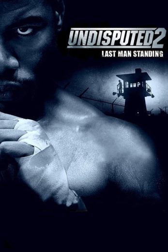 فيلم 2006 Undisputed 2: Last Man Standing مترجم