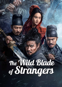 مشاهدة فيلم The Wild Blade of Strangers (2024) مترجم (2024)